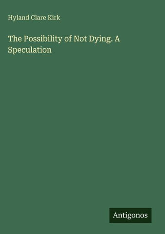 The Possibility of Not Dying. A Speculation