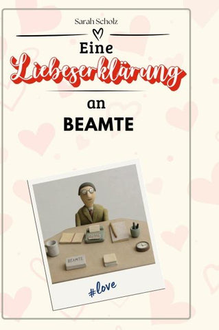 Eine Liebeserklärung an Beamte