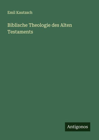 Biblische Theologie des Alten Testaments