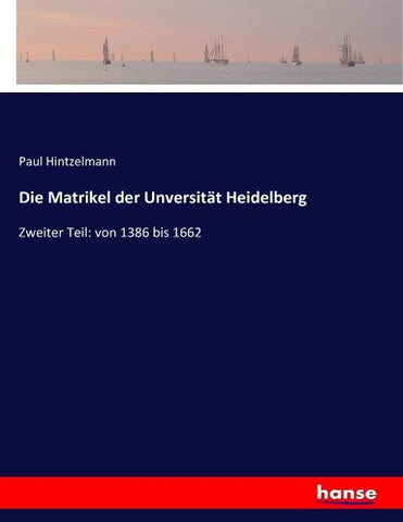 Die Matrikel der Unversität Heidelberg