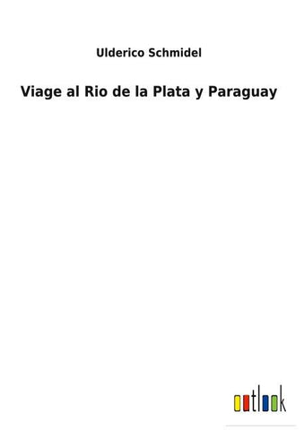 Viage al Rio de la Plata y Paraguay