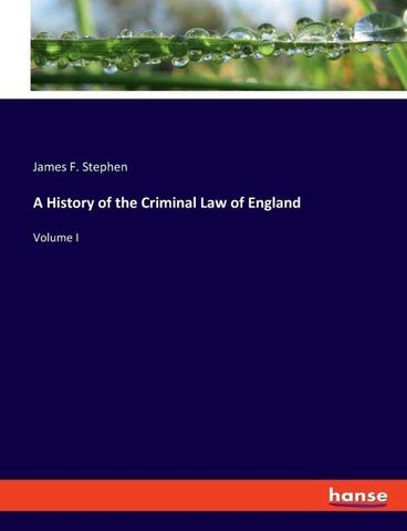 A History of the Criminal Law of England