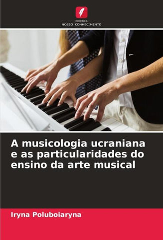 A musicologia ucraniana e as particularidades do ensino da arte musical
