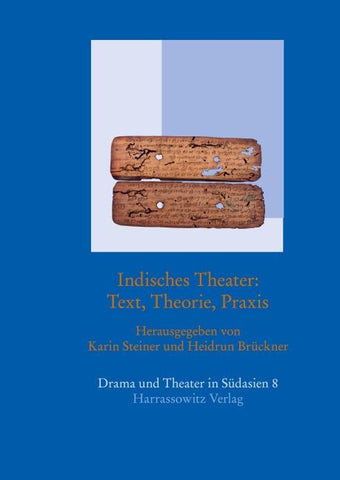 Indisches Theater: Text, Theorie, Praxis