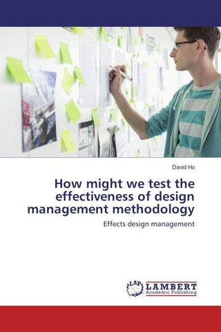 How might we test the effectiveness of design management methodology
