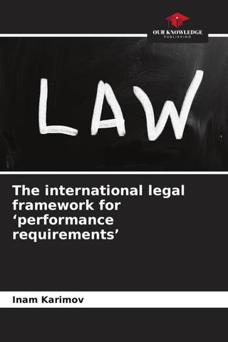 The international legal framework for 'performance requirements'