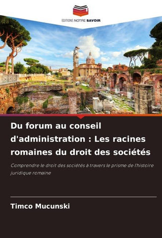 Du forum au conseil d'administration : Les racines romaines du droit des sociétés