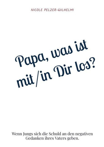 Papa, was ist mit/in Dir los?