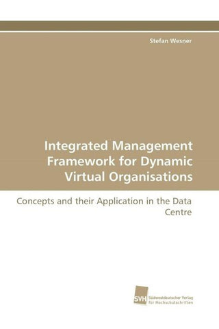 Integrated Management Framework for Dynamic Virtual Organisations