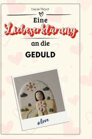 Eine Liebeserklärung an die Geduld