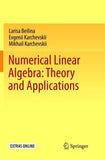 Numerical Linear Algebra: Theory and Applications