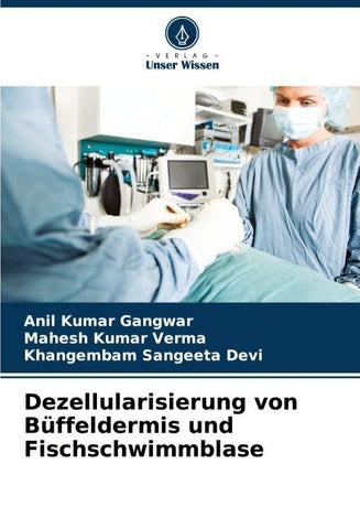 Dezellularisierung von Büffeldermis und Fischschwimmblase