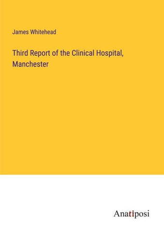 Third Report of the Clinical Hospital, Manchester