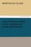Abe and Mawruss Being Further Adventures of Potash and Perlmutter