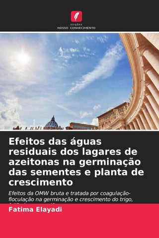 Efeitos das águas residuais dos lagares de azeitonas na germinação das sementes e planta de crescimento
