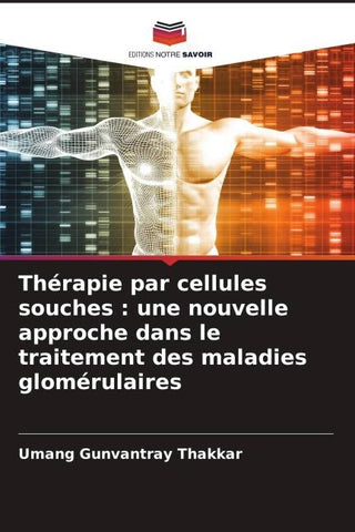Thérapie par cellules souches : une nouvelle approche dans le traitement des maladies glomérulaires