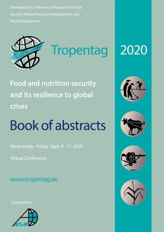 Tropentag 2020 - International Research on Food Security, Natural Resource Management and Rural Development. Food and nutrition security and its resilience to global crises - Book of abstracts