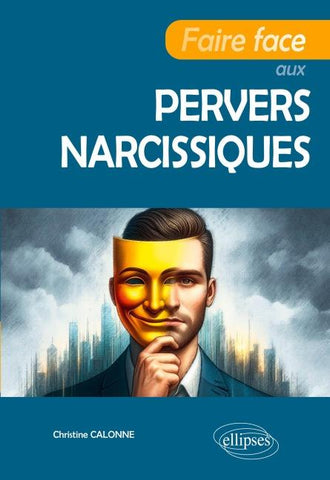 Faire face aux pervers narcissiques