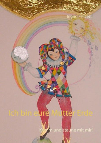 Ich bin eure Mutter Erde