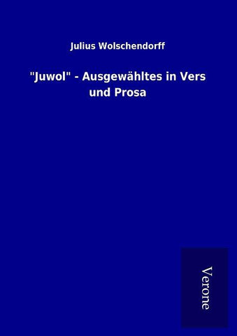 "Juwol" - Ausgewähltes in Vers und Prosa
