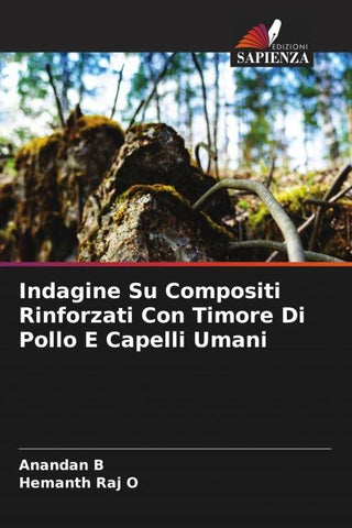Indagine Su Compositi Rinforzati Con Timore Di Pollo E Capelli Umani