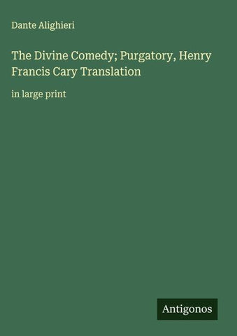 The Divine Comedy; Purgatory, Henry Francis Cary Translation