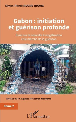 Gabon : initiation et guérison profonde Tome 2