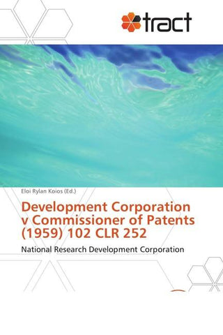 Development Corporation v Commissioner of Patents (1959) 102 CLR 252
