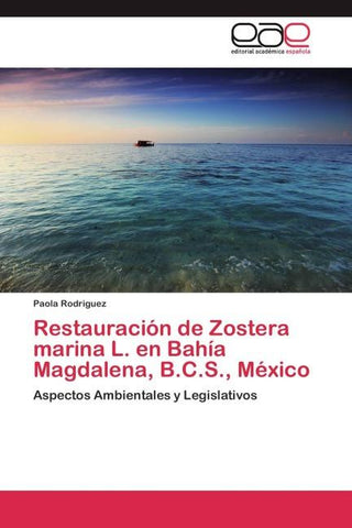 Restauración de Zostera marina L. en Bahía Magdalena, B.C.S., México