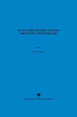 Plant-induced soil changes: Processes and feedbacks
