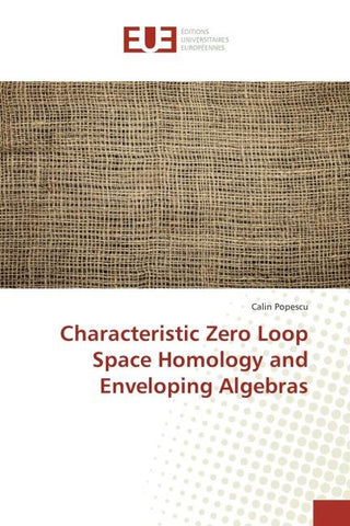 Characteristic Zero Loop Space Homology and Enveloping Algebras