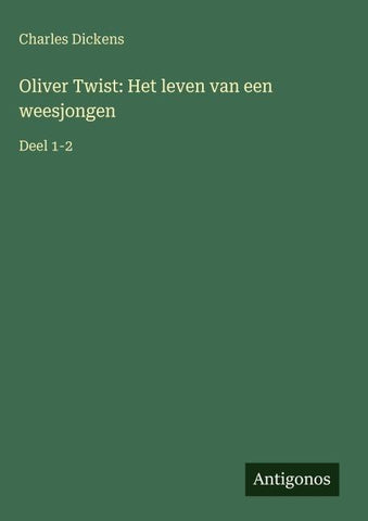 Oliver Twist: Het leven van een weesjongen