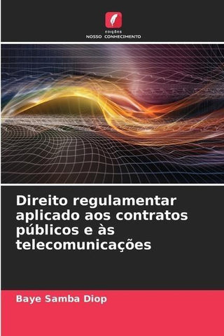 Direito regulamentar aplicado aos contratos públicos e às telecomunicações