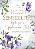 Hochsensibilität - das besondere Geschenk der Natur