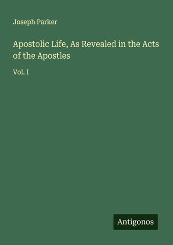 Apostolic Life, As Revealed in the Acts of the Apostles