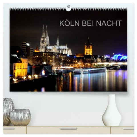 KÖLN BEI NACHT (hochwertiger Premium Wandkalender 2026 DIN A2 quer), Kunstdruck in Hochglanz