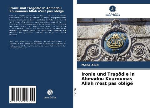 Ironie und Tragödie in Ahmadou Kouroumas Allah n'est pas obligé