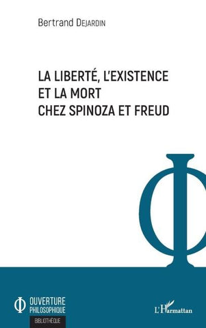 La liberté, l'existence et la mort chez Spinoza et Freud
