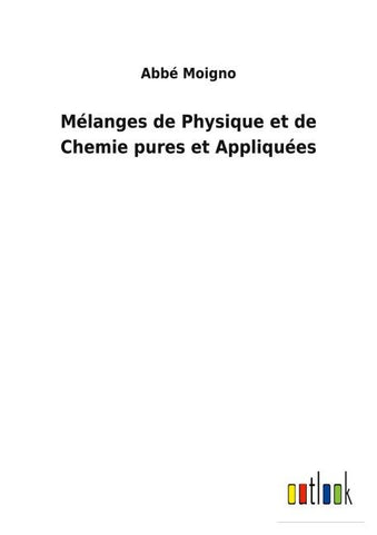 Mélanges de Physique et de Chemie pures et Appliquées