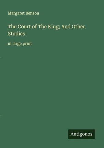 The Court of The King; And Other Studies