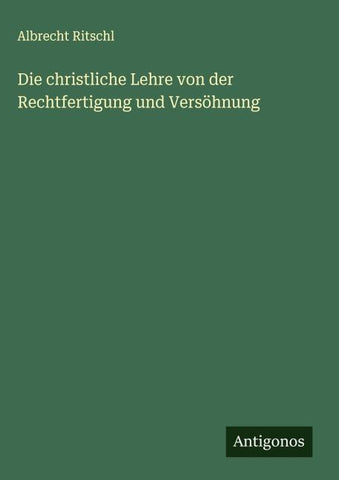 Die christliche Lehre von der Rechtfertigung und Versöhnung