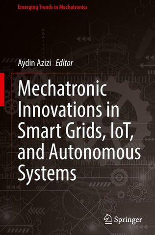Mechatronic Innovations in Smart Grids, IoT, and Autonomous Systems