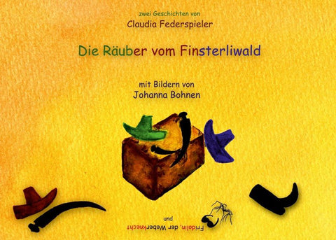 Die Räuber vom Finsterliwald u. Fridolin der Weberknecht