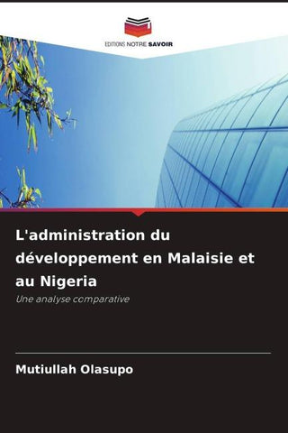 L'administration du développement en Malaisie et au Nigeria
