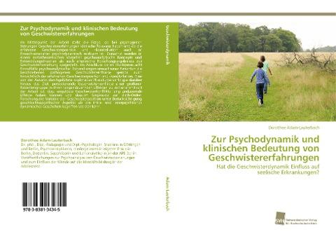 Zur Psychodynamik und klinischen Bedeutung von Geschwistererfahrungen