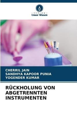 RÜCKHOLUNG VON ABGETRENNTEN INSTRUMENTEN