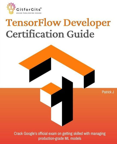 TensorFlow Developer Certification Guide