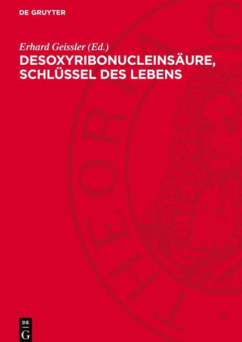 Desoxyribonucleinsäure, Schlüssel des Lebens