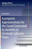 Asymptotic Approximations for the Sound Generated by Aerofoils in Unsteady Subsonic Flows