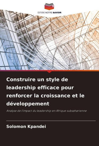Construire un style de leadership efficace pour renforcer la croissance et le développement